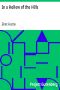 [Gutenberg 2180] • In a Hollow of the Hills